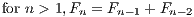 for n > 1,Fn = Fn-1 + Fn- 2
